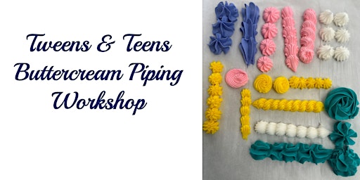 Tweens & Teens Buttercream Piping Workshop primary image