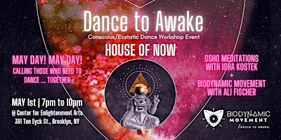 Primaire afbeelding van Dance to Awake in the HOUSE OF NOW :  Conscious/Ecstatic Dance Event Workshop