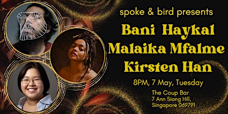 Spoke & Bird presents: Kirsten Han, Bani Haykal & Malaika Mfalme