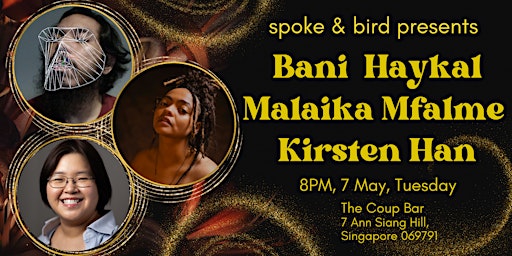 Image principale de Spoke & Bird presents: Kirsten Han, Bani Haykal & Malaika Mfalme