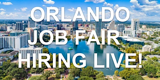 Immagine principale di ORLANDO JOB FAIR - HIRING LIVE!  MAY 30 