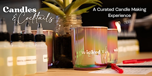 Hauptbild für Candles & Cocktails: A Curated Candle Making Experience