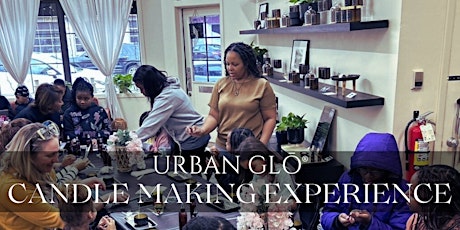 Urban GLŌ Candle Making Experience: Mommy + Me Edition