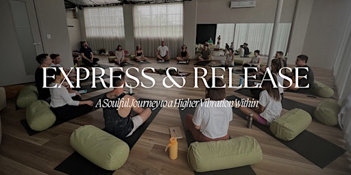Express & Release - A Soulful Journey to a Higher Vibration Within primary image