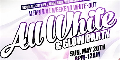 Imagen principal de MEMORIAL WEEKEND WHITEOUT: ALL WHITE & GLOW  PARTY