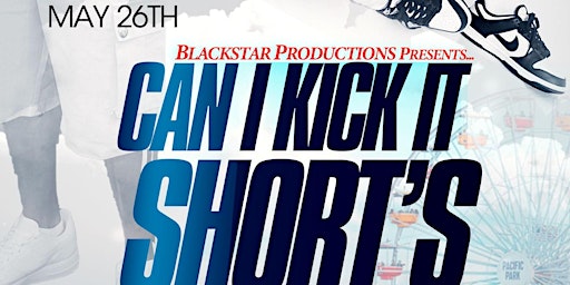 Can I Kick It!!!....Shorts Sneakers & White Memorial Day Party primary image
