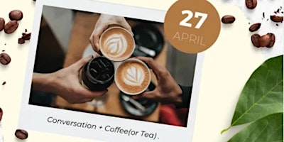 Imagem principal do evento Conversation & Coffee - Faith, Family, Finance, Fitness, Fun- April 27,2024