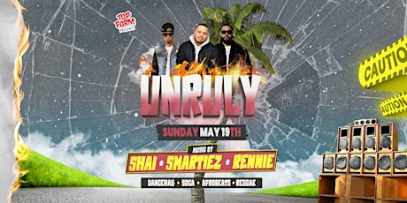 UNRULY (Victoria Day Sunday)