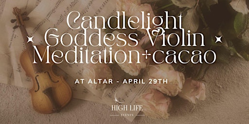 Immagine principale di Candlelight Goddess Violin Meditation + Cacao 