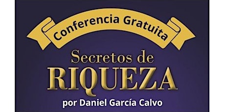 Imagen principal de Conferencia Gratuita "Secretos de Riqueza"   MATARÓ por Daniel Garcia Calvo