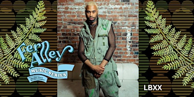 Hauptbild für MCSF Presents Fern Alley Music Series w/ LBXX House, Afrobeats & More