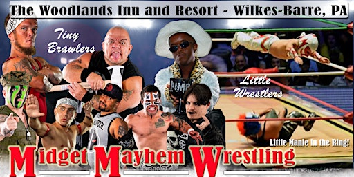 Immagine principale di Midget Mayhem Wrestling / Little Mania Goes Wild!  Wilkes-Barre PA 18+ 