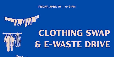Clothing Swap & E-Waste: Earth Day Celebration Weekend primary image