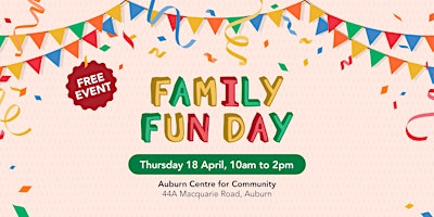 FREE Family Fun Day Event @ Auburn Centre for Community primary image
