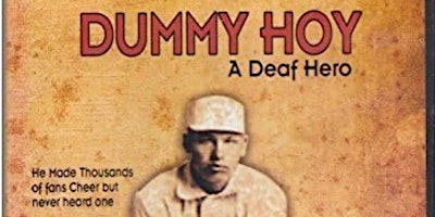 Imagem principal do evento Dummy Hoy The Documentary about the first deaf baseball player!
