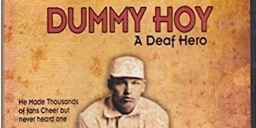 Imagem principal do evento Dummy Hoy The Documentary about the first deaf baseball player!