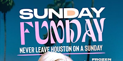 Primaire afbeelding van SUNDAY FUNDAY @ PLAYGROUND NEVER LEAVE HOUSTON ON A SUNDAY RSVP NOW