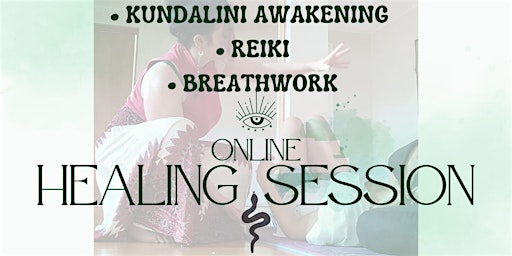 Primaire afbeelding van HEALING SESSION ~ KUNDALINI AWAKENING ✨ REIKI ✨ BREATHWORK