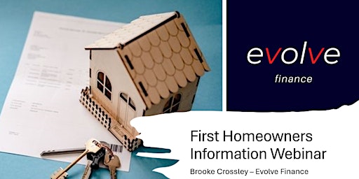 Imagem principal de First Homeowner Information Webinar - Brooke Crossley - Evolve Finance