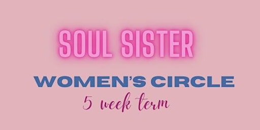 Primaire afbeelding van Soul Sister Women's Circle