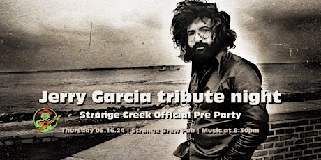 Jerry Garcia tribute night | Strange Creek Official Pre Party