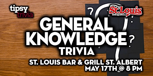 St. Albert: St. Louis Bar & Grill - General Knowledge Trivia - May 17, 8pm primary image
