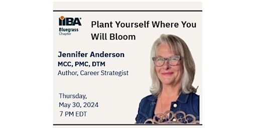 Hauptbild für Webinar: Plant Yourself Where You Will Bloom with Jennifer Anderson