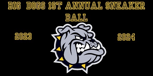 BIG DOGS 1st annual Sneaker Ball primary image