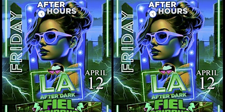 18+ FRIDAY LA AFTER DARK AFTER HOURS 1:00AM-4AM