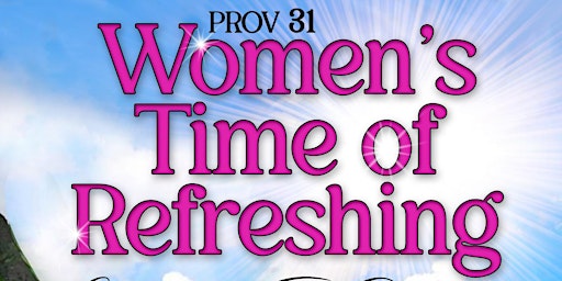 Primaire afbeelding van PROV 31 WOMEN'S TIME OF REFRESHING EMPOWERMENT LUNCHEON