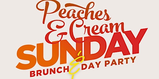 Peaches & Cream Sunday Brunch & Day Party Every Sunday @ Love Houston