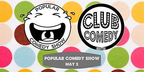 Popular Comedy Show at Club Comedy Seattle Thursday 5/2 8:00PM