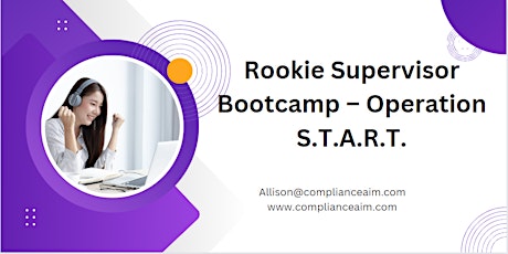 Rookie Supervisor Bootcamp – Operation S.T.A.R.T.