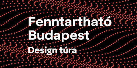 Fenntartható Budapest túra, 4. turnus primary image