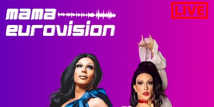 Immagine principale di Mama Eurovision Live [DRAG SHOW] 