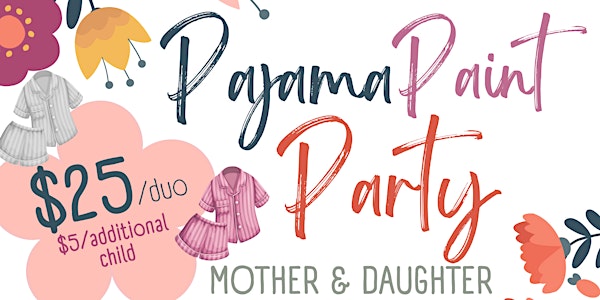 Mother & Daughter | Pajama Paint Party