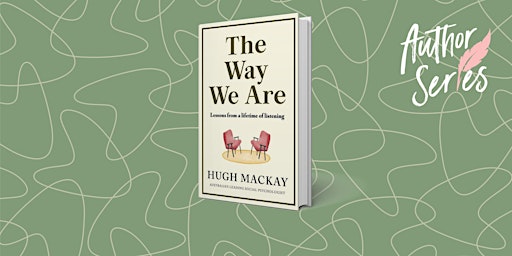 Imagem principal do evento Author Talk: Hugh Mackay - The Way We Are