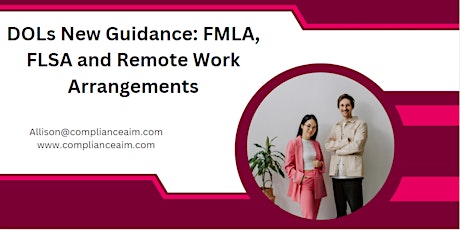 DOLs New Guidance: FMLA, FLSA and Remote Work Arrangements