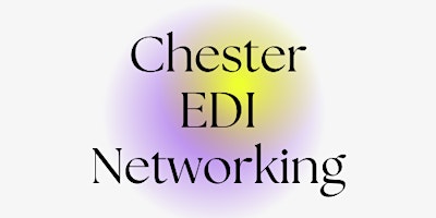 Chester Equality, diversity & inclusion (EDI) Networking primary image