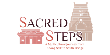 Sacred Steps: A Multicultural Journey from Keong Saik to South Bridge