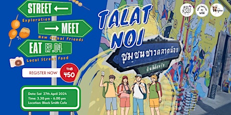 Street-Meet-Eat at Talat Noi ,Small Historic Neighbourhood in Bangkok