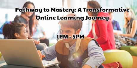 Pathway to Mastery: A Transformative Online Learning Journey