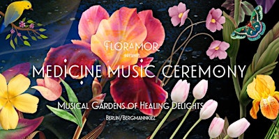 Hauptbild für Medicine Music Ceremony with Floramor & Friends