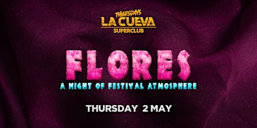 La Cueva Superclub Thursdays | SYDNEY | THU 02 MAY  | FLORES primary image