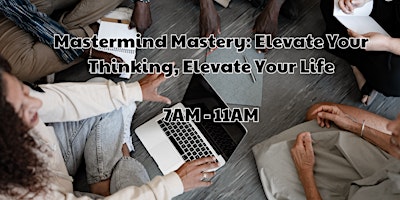 Mastermind Mastery: Elevate Your Thinking, Elevate Your Life primary image