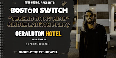 Primaire afbeelding van Boston Switch “Techno On My Mind” Launch Party | The Geraldton Hotel