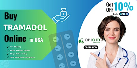 Order Tramadol at Verified Providers Opioid Store in USA