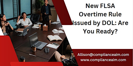 Primaire afbeelding van New FLSA Overtime Rule Issued by DOL: Are You Ready?