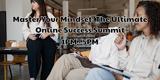 Master Your Mindset: The Ultimate Online Success Summit primary image