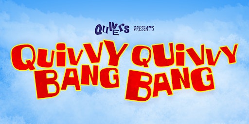 Hauptbild für QUIVVY QUIVVY BANG BANG